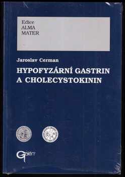 Jaroslav Cerman: Hypofyzární gastrin a cholecystokinin : vztah ACTH a gastrinu v pituitární tkáni potkana a člověka
