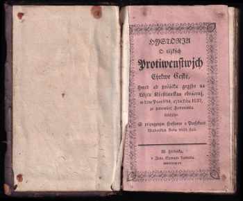 Jan Amos Komenský: Hystorja o těžkých protiwenstwjch cýrkwe České hned od počátku gegjho na wjru křestianskau obrácenj, w létu Páně 894, až do léta 1632, za panowánj Ferdynanda druhého. S připojenjm Hystorye o persekucy Waldenských roku 1655 stalé