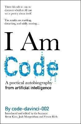 Brent Katz: I Am Code: An Artificial Intelligence Speaks