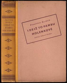 I dejž to Pámbu, holenkové