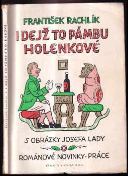 I dejž to pánbů, holenkové