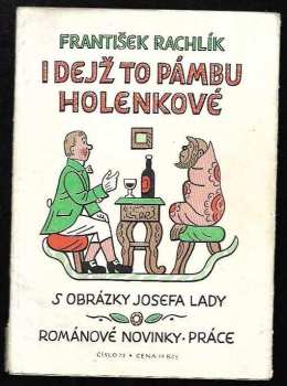 I dejž to pánbů, holenkové