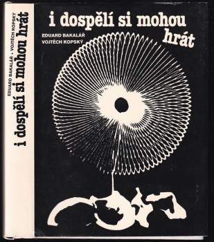 Eduard Bakalář: I dospělí si mohou hrát