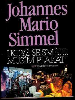 I když se směju, musím plakat - Johannes Mario Simmel (1994, Svoboda) - ID: 931693