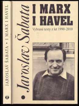 Jaroslav Šabata: I Marx I Havel
