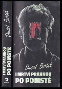 Daniel Barták: I mrtví prahnou po pomstě