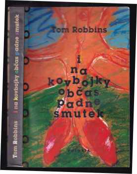 Tom Robbins: I na kovbojky občas padne smutek