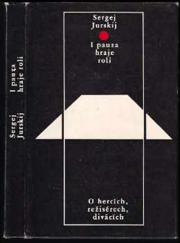 Sergej Jur'jevič Jurskij: I pauza hraje roli