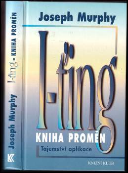 Joseph Murphy: I-ťing - Kniha proměn