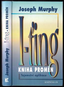 Joseph Murphy: I-ťing - Kniha proměn