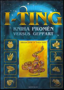 Arkady Gepp: I-ťing - Kniha proměn versus GEPPART