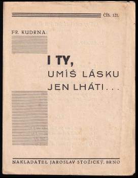I ty, umíš lásku jen lháti ...