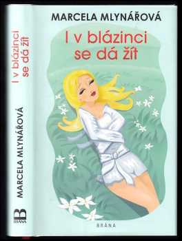 Marcela Mlynářová: I v blázinci se dá žít