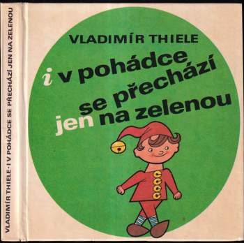 I v pohádce se přechází jen na zelenou