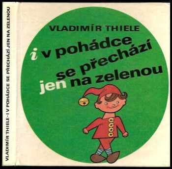 Vladimír Thiele: I v pohádce se přechází jen na zelenou