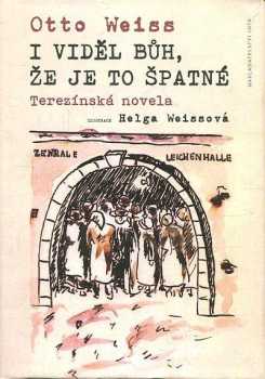 Otto Georges Weiss: I viděl Bůh, že je to špatné