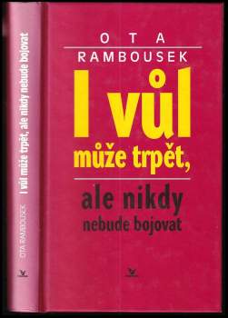 I vůl může trpět, ale nikdy nebude bojovat