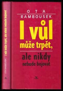 I vůl může trpět, ale nikdy nebude bojovat