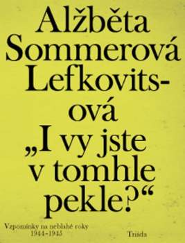 "I vy jste v tomhle pekle?"