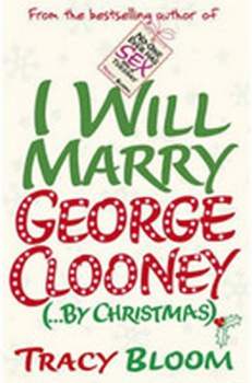 Tracy Bloom: I Will Marry George Clooney