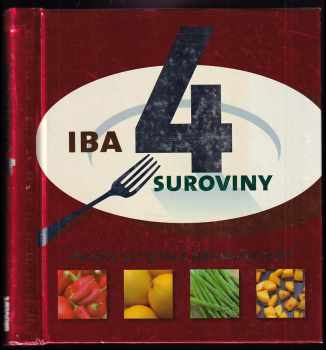 Iba 4 suroviny : [recepty na rýchle a jednoduché jedlá
