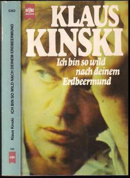Klaus Kinski: Ich bin so wild nach deinem Erdbeermund