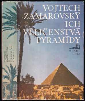 Vojtěch Zamarovský: Ich veličenstvá pyramídy
