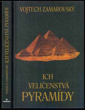 Vojtěch Zamarovský: Ich veličenstvá pyramídy