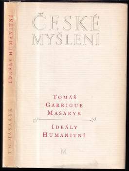 Tomáš Garrigue Masaryk: Ideály humanitní ; Problém malého národa ; Demokratism v politice