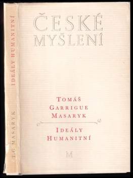 Tomáš Garrigue Masaryk: Ideály humanitní ; Problém malého národa ; Demokratism v politice