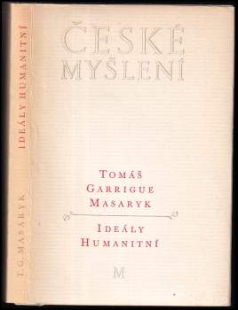 Tomáš Garrigue Masaryk: Ideály humanitní ; Problém malého národa ; Demokratism v politice