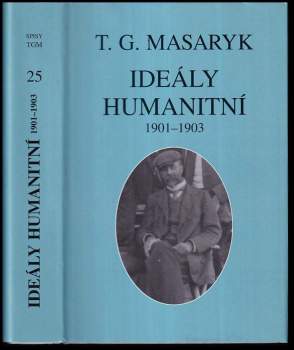 Tomáš Garrigue Masaryk: Ideály humanitní
