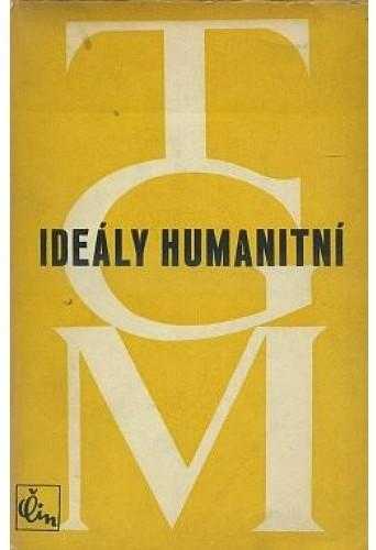 Tomáš Garrigue Masaryk: Ideály humanitní