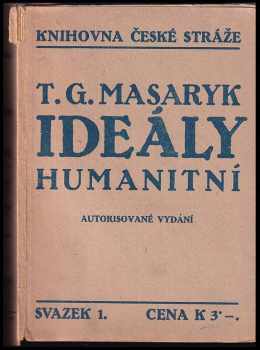 Tomáš Garrigue Masaryk: Ideály humanitní - několik kapitol