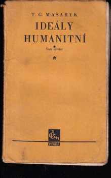 Tomáš Garrigue Masaryk: Ideály humanitní