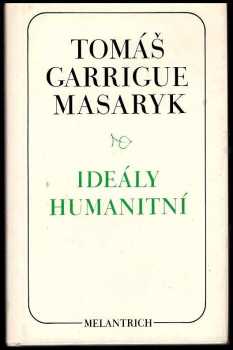 Tomáš Garrigue Masaryk: Ideály humanitní : Problém malého národa , Demokratism v politice