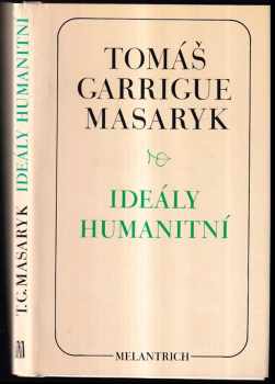 Ideály humanitní ; Problém malého národa ; Demokratism v politice - Tomáš Garrigue Masaryk (1990, Melantrich) - ID: 738467