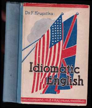 I. Idiomatic English : an Introduction into the English Way of Thinking, Part I. General Talk