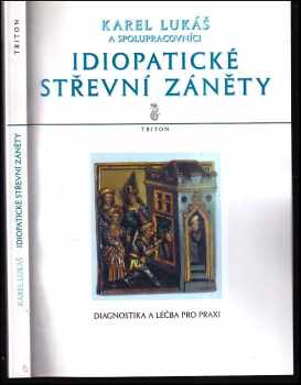 Idiopatické střevní záněty : diagnostika a léčba pro praxi - Karel Lukáš (1997, Triton) - ID: 376934