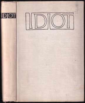 Idiot : román o čtyřech dílech - Fedor Michajlovič Dostojevskij (1959, Svět sovětů) - ID: 598601