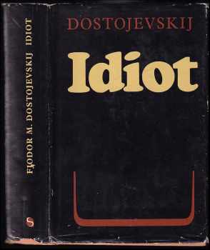 Fedor Michajlovič Dostojevskij: Idiot