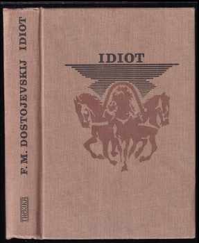 Fedor Michajlovič Dostojevskij: Idiot