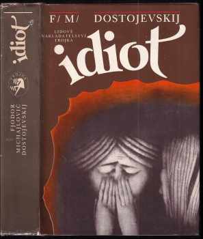 Idiot - Fedor Michajlovič Dostojevskij (1986, Lidové nakladatelství) - ID: 816892