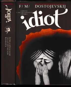Idiot - Fedor Michajlovič Dostojevskij (1986, Lidové nakladatelství) - ID: 705377