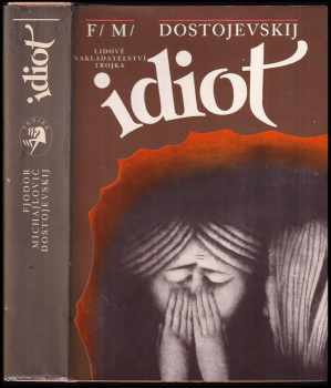 Idiot - Fedor Michajlovič Dostojevskij (1986, Lidové nakladatelství) - ID: 465807