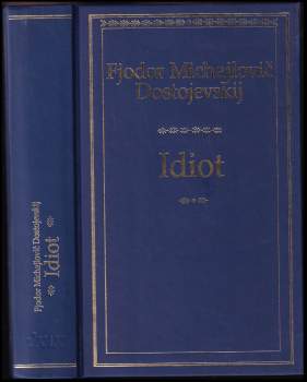 Fedor Michajlovič Dostojevskij: Idiot