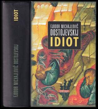 Fedor Michajlovič Dostojevskij: Idiot