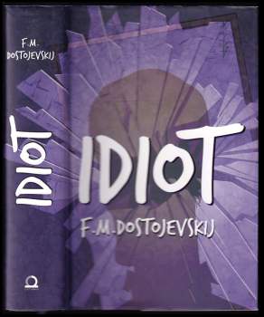 Idiot - Fedor Michajlovič Dostojevskij (2014, Dobrovský s.r.o) - ID: 1786360