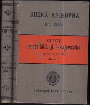 Fedor Michajlovič Dostojevskij: Idiot : Rom. o 4 částech - 2 svazky