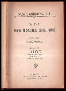 Fedor Michajlovič Dostojevskij: Idiot : Rom. o 4 částech - 2 svazky